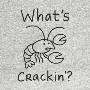 Funny What's Crackin' Lobster Pun Seafood Lover T-Shirt