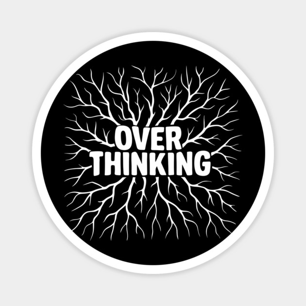 Overthinking Mental Chaos Anxiety Sarcasm Magnet by Anticorporati