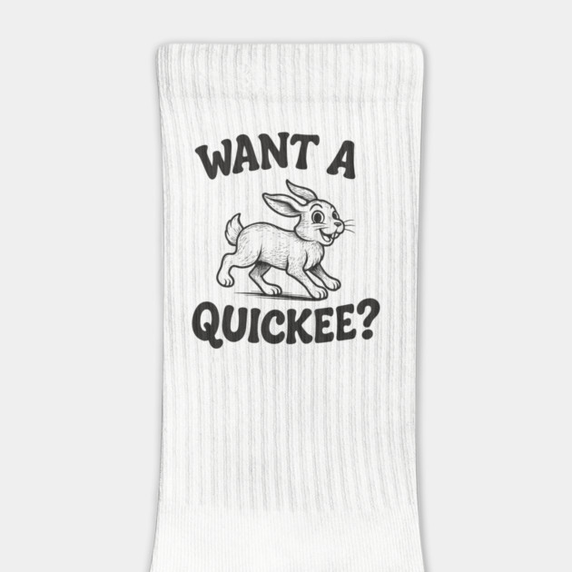 Want A Quickee Bunny Rabbit Adult Humor Pun by Anticorporati