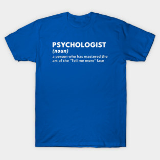 Psychologist - Funny Definition #3 T-Shirt
