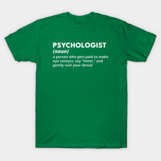 Psychologist - Funny Definition #4 T-Shirt