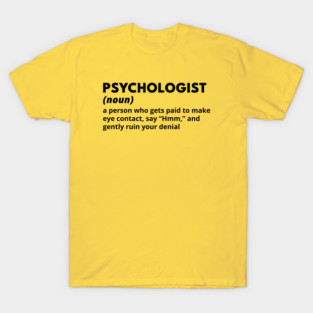 Psychologist - Funny Definition #4 T-Shirt