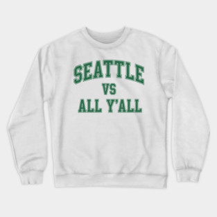 SEATTLE vs ALL Y'ALL - jersey  basketball baseball football softball volleyball hockey lover fan player christmas birthday gift for men women kids mothers fathers day dad mom vintage retro college university seattle vs all you all Crewneck Sweatshirt