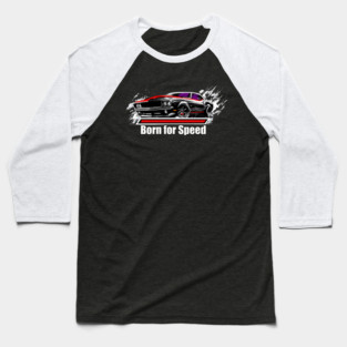 Born For Speed Baseball T-Shirt
