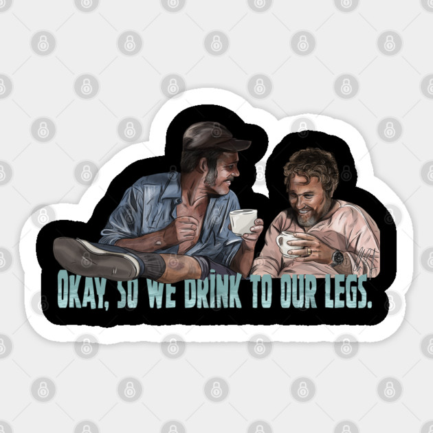JAWS: Drink To Our Legs Sticker by 51Deesigns