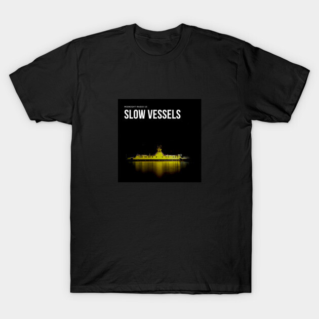 Midnight Radio 15: Slow Vessels T-Shirt by Midnight Radio
