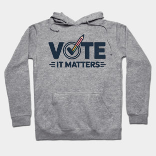 Vote — It Matters Hoodie