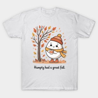 Humpty Dumpty Had A Great Fall T-Shirt