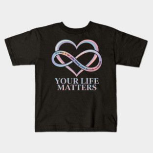 Your Life Matters Suicide Prevention Awareness STAY Kids T-Shirt