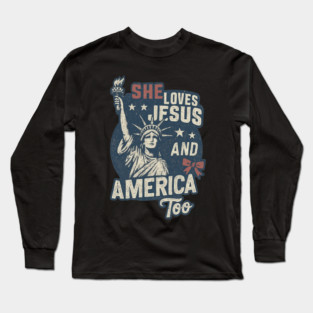 She Loves Jesus and America Too Long Sleeve T-Shirt