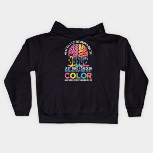 Broken Crayons Still Color Mental Health Awareness Support Kids Hoodie