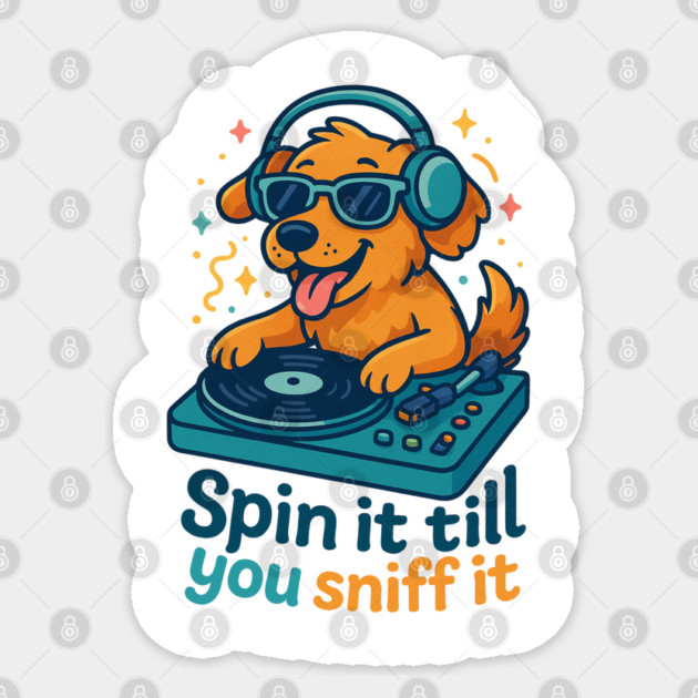 Spin It Till You Sniff It – Funny DJ Dog Music Design Sticker by Anne Lee