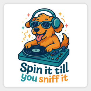 Spin It Till You Sniff It – Funny DJ Dog Music Design Magnet
