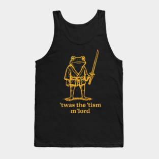 Autism Twas The Tism m Lord Frog Meme Inappropriate Tank Top