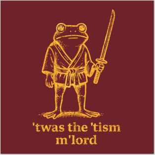 Autism Twas The Tism m Lord Frog Meme Inappropriate Posters and Art