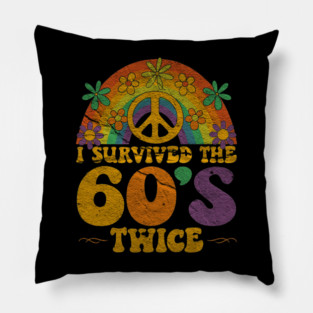I Survived the 60s twice Pillow