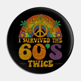I Survived the 60s twice Pin