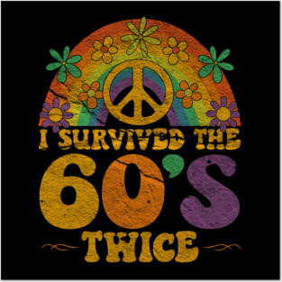 I Survived the 60s twice Posters and Art