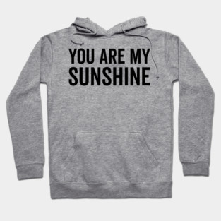 You Are My Sunshine Hoodie