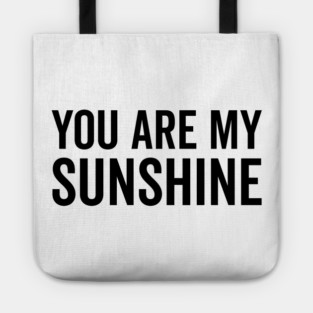 You Are My Sunshine Tote