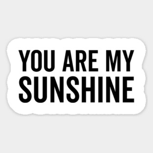 You Are My Sunshine Magnet
