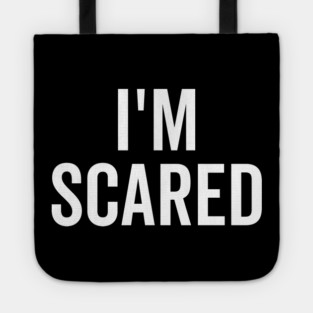 I’m Scared Tote