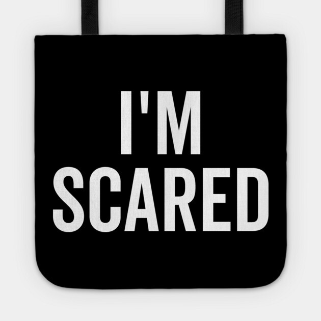 I’m Scared Tote by Frank Ring