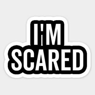 I’m Scared Sticker
