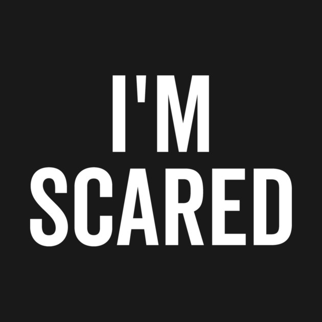 I’m Scared by Frank Ring