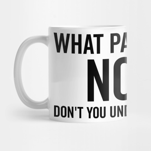 What Part of No Don’t You Understand by Frank Ring