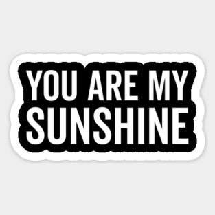 You Are My Sunshine Magnet