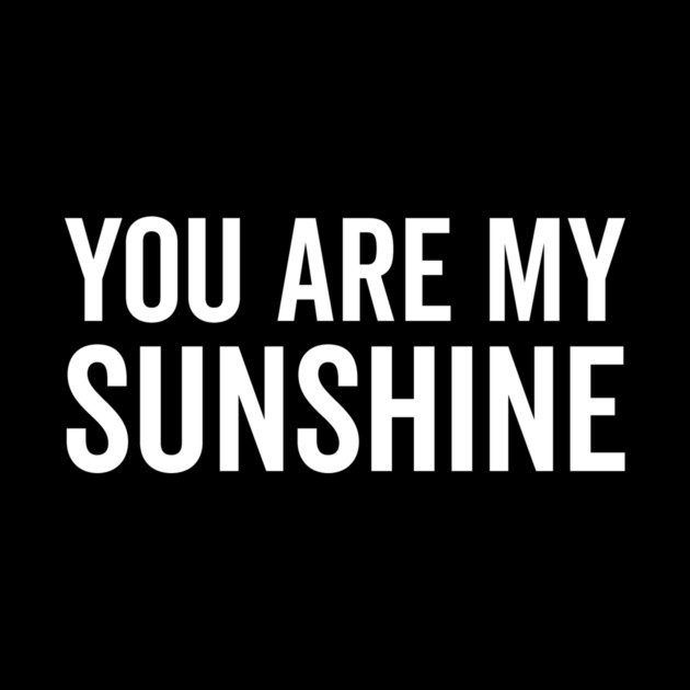 You Are My Sunshine by Frank Ring