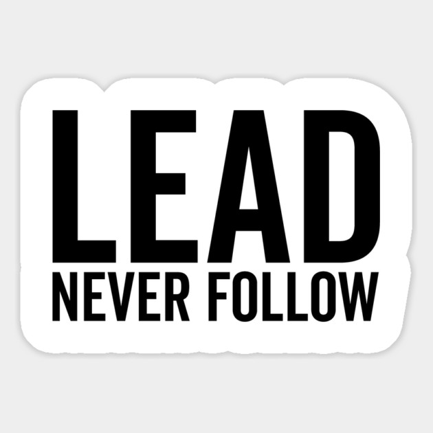 Lead Never Follow Magnet by Frank Ring