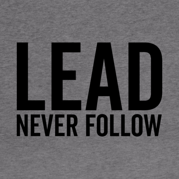 Lead Never Follow by Frank Ring