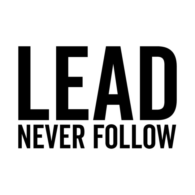 Lead Never Follow by Frank Ring