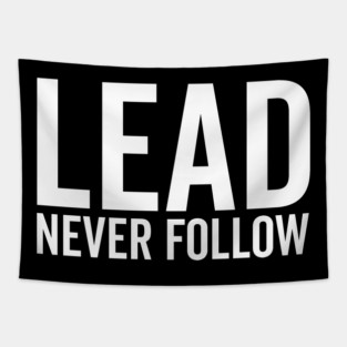 Lead Never Follow Tapestry