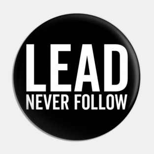 Lead Never Follow Pin