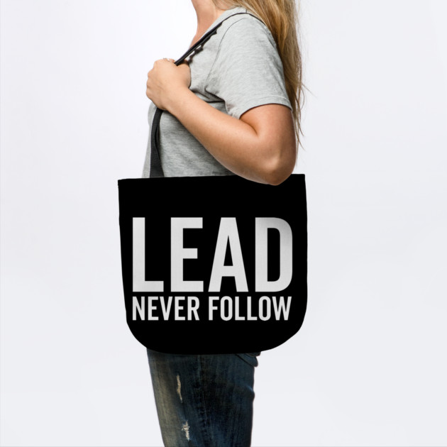 Lead Never Follow by Frank Ring