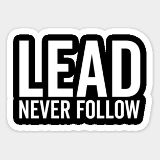 Lead Never Follow Magnet