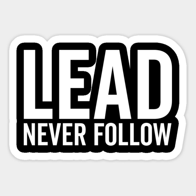 Lead Never Follow Magnet by Frank Ring