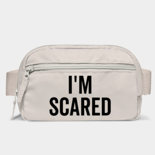 I’m Scared Bag
