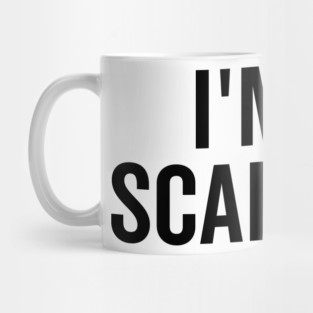 I’m Scared Mug