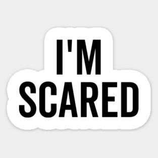 I’m Scared Sticker