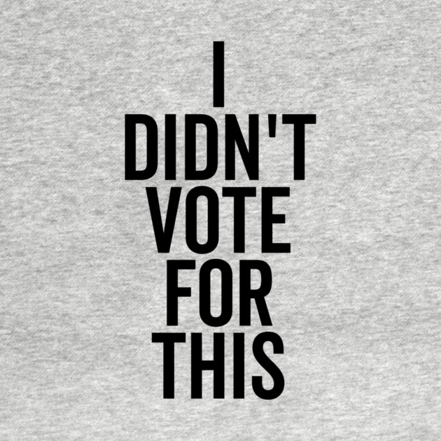 I Didn’t Vote For This by Frank Ring