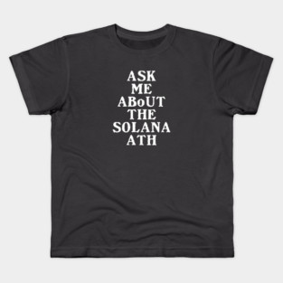 Funny Solana Crypto ATH Humor Meme Kids T-Shirt