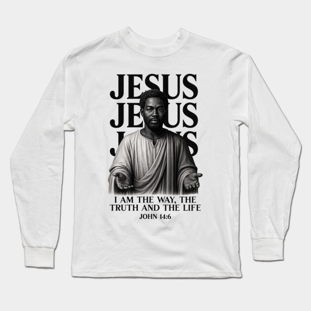 Black Jesus -I Am the Way, The Truth, and the Life Long Sleeve T-Shirt by UrbanLifeApparel