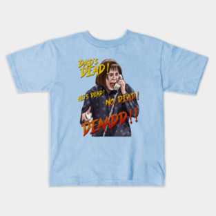 Roseanne: Dad's Dead! Kids T-Shirt