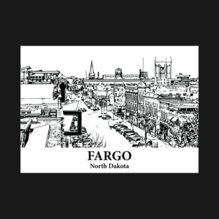 Fargo - North Dakota T-Shirt