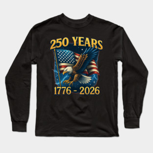 250th Anniversary – America’s Semiquincentennial Celebration Long Sleeve T-Shirt