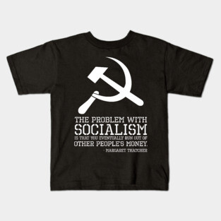 Anti Socialism Communism SJW British Margaret Thatcher Quote Kids T-Shirt